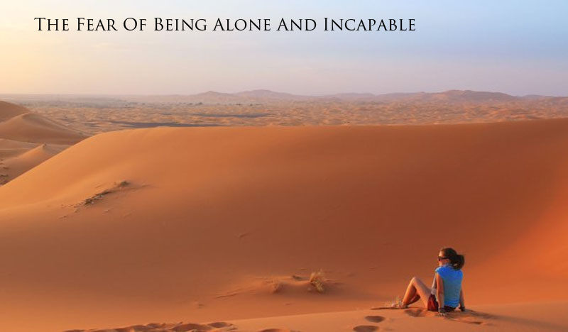 The Fear Of Being Alone And Incapable